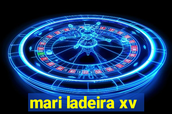 mari ladeira xv